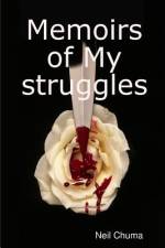 Memoirs of My struggles af Neil Chuma