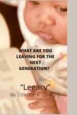 WHAT ARE YOU LEAVING FOR THE NEXT GENERATION af Tamika Lindsey