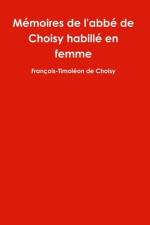 Memoires de l'abbe de Choisy habille en femme af Francois-Timoleon de Choisy