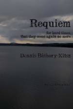 Requiem: For Hard Times af Dennis Bathory-Kitsz