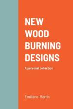 NEW WOOD BURNING DESIGNS af Emiliano Martín