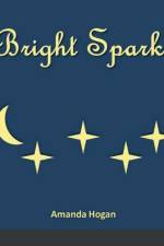 Bright Sparks af Amanda Hogan