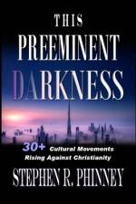 This Preeminent Darkness af Stephen Phinney