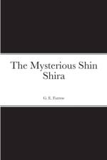 The Mysterious Shin Shira af G. E. Farrow