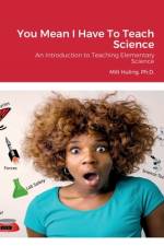 You Mean I Have To Teach Science af Milt Huling