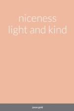 niceness light and kind af Jason Gold