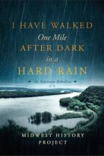 I Have Walked One Mile After Dark in a Hard Rain af Sara Jo-Sæbo
