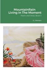 MountainRain Living In The Moment af Judy Romero