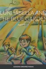 Lunhabella and The Blue Garden, English-Spanish af Azucena Ordoñez Rodas