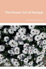 The Flower Girl of Panipat af Ramnath Subramanian