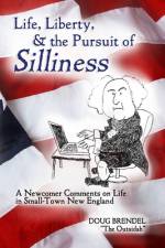 Life, Liberty, & the Pursuit of Silliness af Doug Brendel