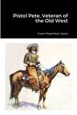 Pistol Pete, Veteran of the Old West af Frank 