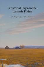 Territorial Days on the Laramie Plains af Laramie Plains Museum