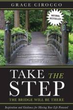 Take The Step, The Bridge Will Be There af Grace Cirocco
