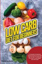 Low Carb Diet For Beginners af I Sapori di Algas