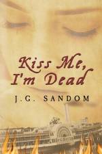 Kiss Me, I'm Dead af J G Sandom