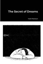 The Secret of Dreams af Yacki Raizizun