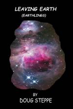 LEAVING EARTH af Doug Steppe