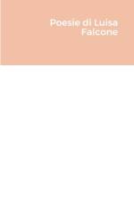 Poesie di Gioventù di Luisa Falcone