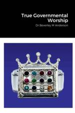 True Governmental Worship af Beverley Anderson