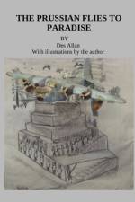 The Prussian Flies to Paradise af Des Allan