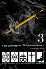 Von Unaussprechlichen Menschen (Of Unspeakable People) 3/3