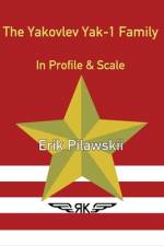 The Yakovlev Yak-1 Family In Profile & Scale af Erik Pilawskii