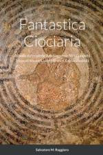 Fantastica Ciociaria af Salvatore M. Ruggiero