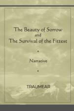 The Beauty of Sorrow and The Survival of the Fittest af Traumear