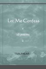 Let Me Confess af Traumear