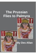 The Prussian Flies to Palmyra af Des Allan