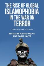 The Rise of Global Islamophobia in the War on Terror af Naved Bakali