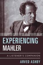 Experiencing Mahler af Arved Ashby