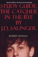 STUDY GUIDE: THE CATCHER IN THE RYE BY J af Robert Crayola