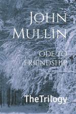 Ode to Friendship af John Mullin