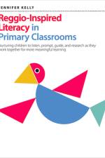 Reggio-Inspired Literacy in Primary Classrooms af Jennifer Kelly