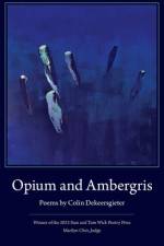 Opium and Ambergris af Colin Dekeersgieter
