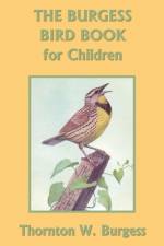 The Burgess Bird Book for Children (Color Edition) (Yesterday's Classics) af Thornton W Burgess