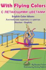 With Flying Colors - English Color Idioms (Russian-English) af Anneke Forzani