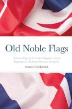Old Noble Flags af Samuel McKittrick
