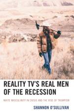 Reality Tv's Real Men of the Recession af Shannon O'Sullivan