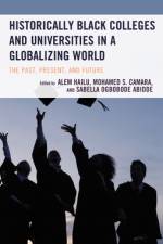 Historically Black Colleges and Universities in a Globalizing World af Alem Hailu