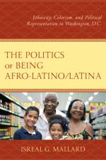 The Politics of Being Afro-Latino/Latina af Isreal G Mallard