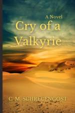 Cry of a Valkyrie af C M Schrecengost