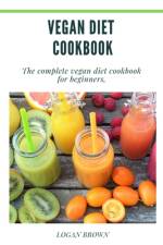 Vegan Diet Cookbook af Logan Brown