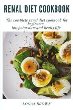 Renal Diet Cookbook af Logan Brown