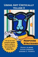 Using Art Critically - Volume 3 af Peggy Albers