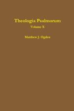 Theologia Psalmorum (Volume X) af Matthew Ogden