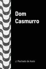 Dom Casmurro af Joaquim Machado De Assis