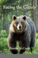 Racing the Grizzly af Prinnie McCourt